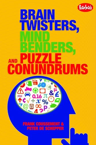 Brain Twisters, Mind Benders, and Puzzle Conundrums [Paperback]