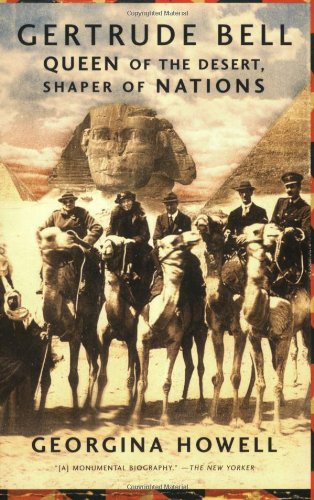 Gertrude Bell Queen of the Desert, Shaper of Nations [Paperback]
