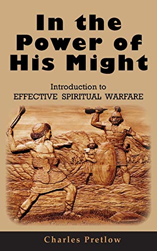 In The Power Of His Might Introduction To Effective Spiritual Warfare [Paperback]