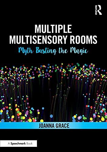 Multiple Multisensory Rooms Myth Busting the Magic [Paperback]