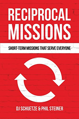 Reciprocal Missions  Short-Term Missions That Serve Everyone [Paperback]