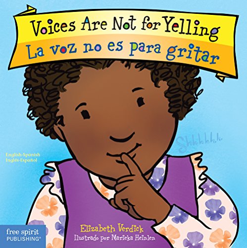 Voices Are Not For Yelling / La Voz No Es Para Gritar (best Behavior) (english A [Board book]