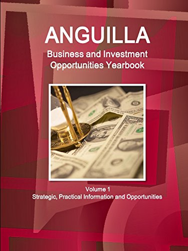 Anguilla Business And Investment Opportunities Yearbook Volume 1 Strategic, Prac [Paperback]