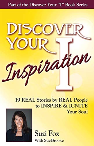 Discover Your Inspiration Suzi Fox Edition Real Stories By Real People To Inspi [Paperback]