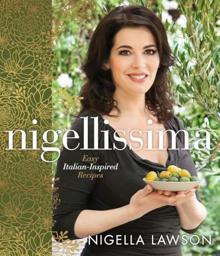 Nigellissima Easy Italian-Inspired Recipes A Cookbook [Hardcover]