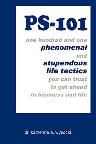 Ps-101 One Hundred and One Phenomenal and Stupendous Life Tactics You Can Trust [Paperback]