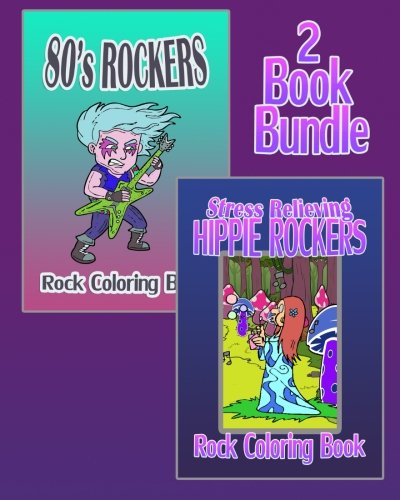 Rock Coloring Book 80's Rockers & Stress Relieving Hippie Rockers (2 Book Bundl [Paperback]