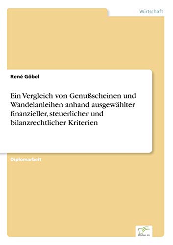 Vergleich Von Genuscheinen und Wandelanleihen Anhand Ausgewhlter Finanzieller, [Paperback]
