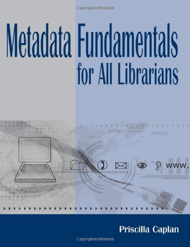 Metadata Fundamentals For All Librarians [Paperback]