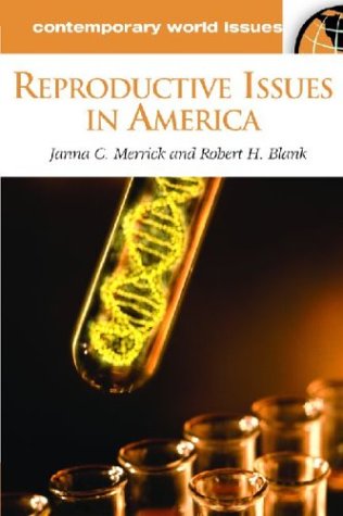 Reproductive Issues in America A Reference Handbook [Hardcover]