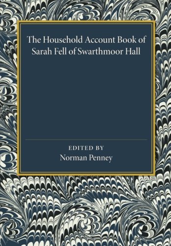 The Household Account Book of Sarah Fell of Swarthmoor Hall [Paperback]