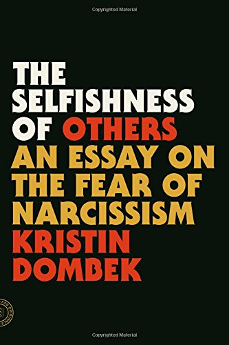 The Selfishness of Others An Essay on the Fear of Narcissism [Paperback]