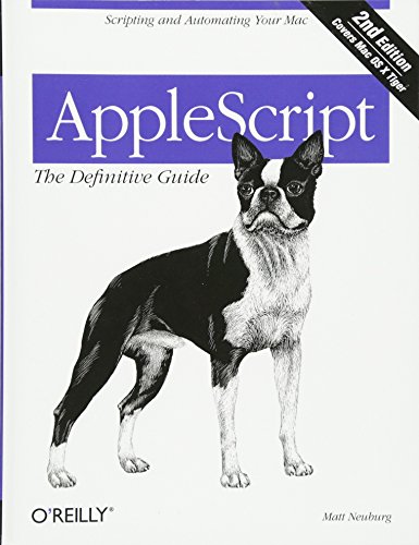 AppleScript The Definitive Guide Scripting and Automating Your Mac [Paperback]
