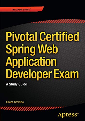 Pivotal Certified Spring Web Application Developer Exam A Study Guide [Paperback]