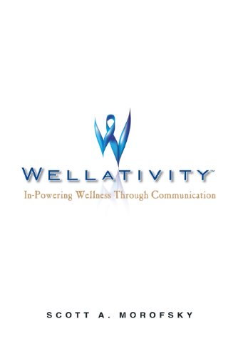 Wellativity  In-Powering Wellness Through Communication [Hardcover]