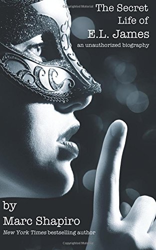 The Secret Life Of El James An Unauthorized Biography [Paperback]