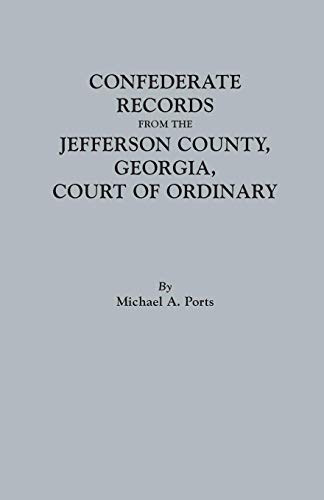 Confederate Records From The Jefferson County, Georgia, Court Of Ordinary [Paperback]