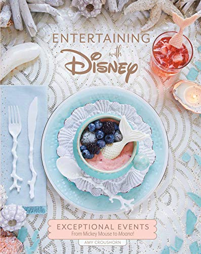 Entertaining with Disney Exceptional Events From Mickey Mouse to Moana [Hardcover]