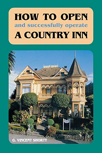 How to Open (And Successfully Operate) A Country Inn [Paperback]
