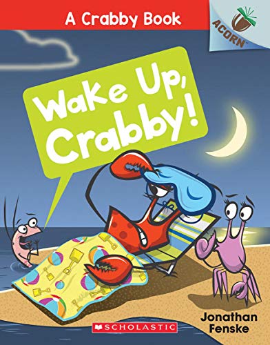 Wake Up, Crabby An Acorn Book (A Crabby Book 3) An Acorn Book [Paperback]