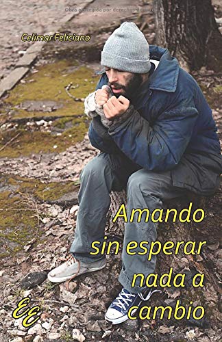 Amando Sin Esperar Nada a Cambio [Paperback]