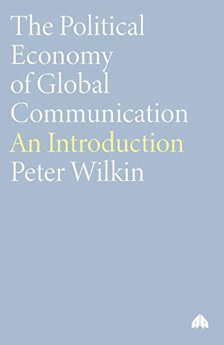 The Political Economy of Global Communication An Introduction [Paperback]