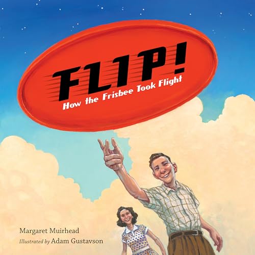 Flip How the Frisbee Took Flight [Hardcover]