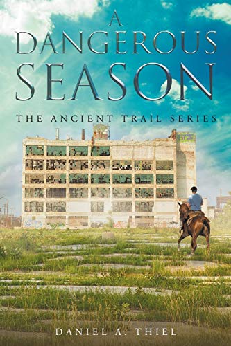 A Dangerous Season The Ancient Trail Series [Paperback]