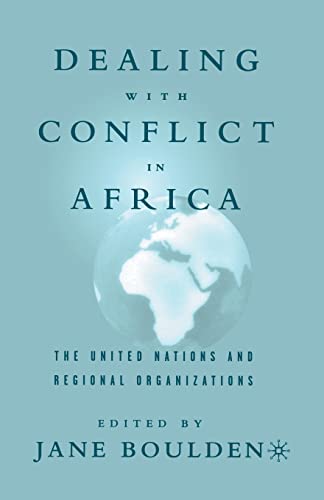 Dealing With Conflict in Africa The United Nations and Regional Organizations [Paperback]