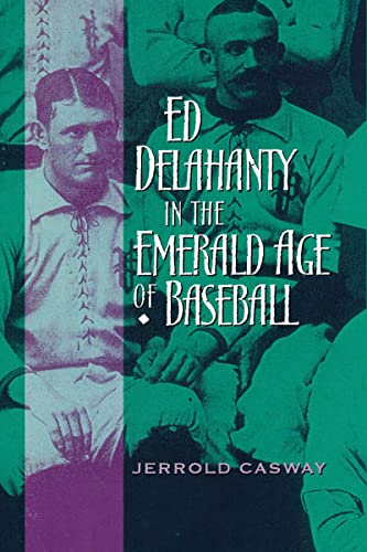Ed Delahanty in the Emerald Age of Baseball [Paperback]