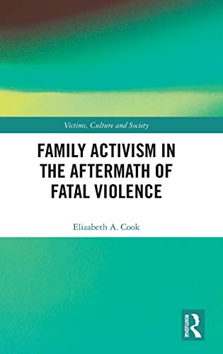 Family Activism in the Aftermath of Fatal Violence [Hardcover]