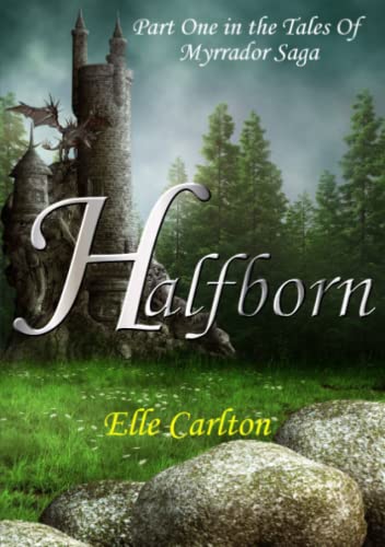 Halfborn  Part One in the Tales of Myrrador Saga [Paperback]