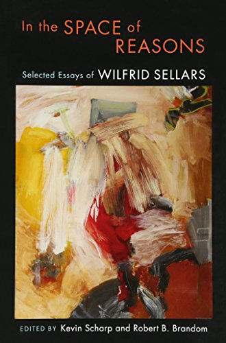In the Space of Reasons Selected Essays of Wilfrid Sellars [Hardcover]