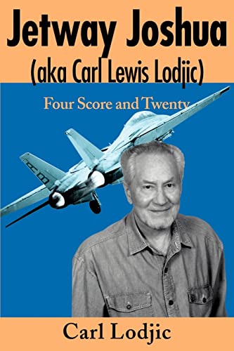 Jetway Joshua (aka Carl Lewis Lodjic)  Four Score and Twenty [Paperback]