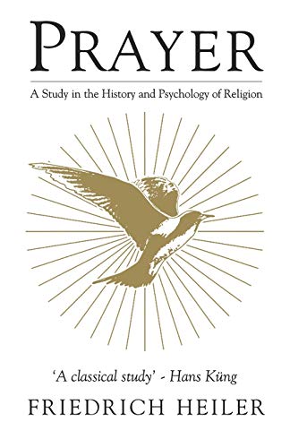 Prayer A Study in the History and Psychology of Religion [Paperback]