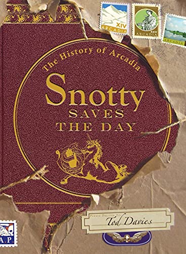 Snotty Saves the Day The History of Arcadia [Paperback]