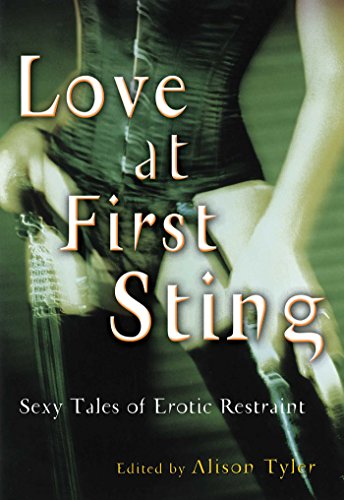 Love at First Sting Sexy Tales of Erotic Restraint [Paperback]