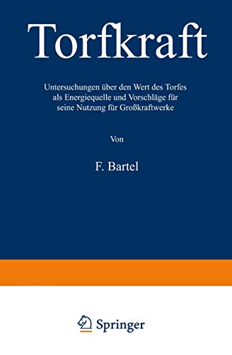 Torfkraft Untersuchungen ber den Wert des Torfes als Energiequelle und Vorschl [Paperback]