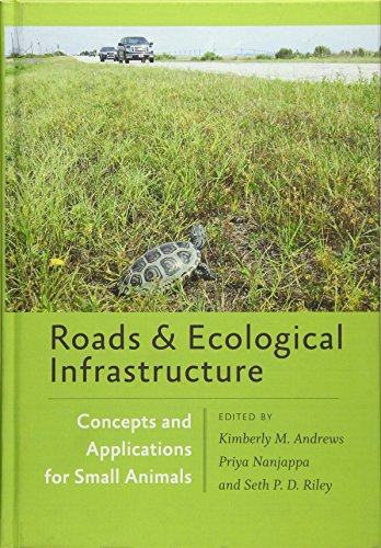 Roads and Ecological Infrastructure Concepts and Applications for Small Animals [Hardcover]