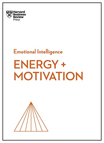Energy + Motivation (HBR Emotional Intelligence Series) [Paperback]