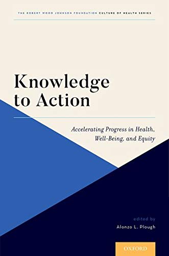 Knowledge to Action Accelerating Progress in Health, Well-Being, and Equity [Paperback]