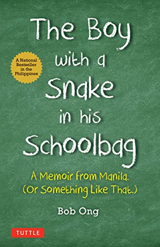 The Boy with A Snake in his Schoolbag A Memoir from Manila (Or Something Like T [Hardcover]