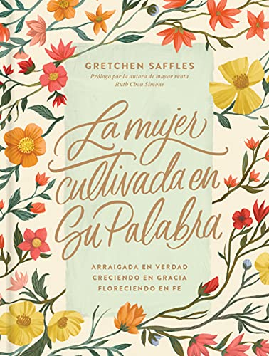 mujer cultivada en Su Palabra Arraigada en verdad, creciendo en gracia, floreci [Hardcover]