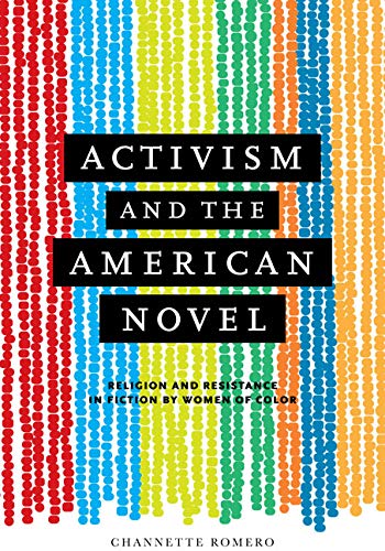 Activism And The American Novel Religion And Resistance In Fiction By Women Of  [Hardcover]