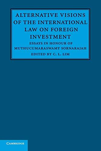 Alternative Visions of the International Law on Foreign Investment Essays in Ho [Paperback]
