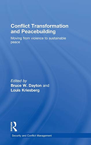 Conflict Transformation and Peacebuilding Moving From Violence to Sustainable P [Hardcover]