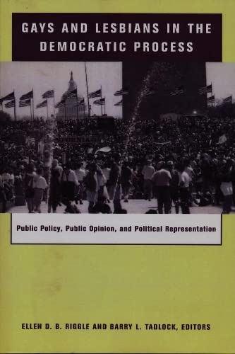 Gays and Lesbians in the Democratic Process Public Policy, Public Opinion, and  [Paperback]