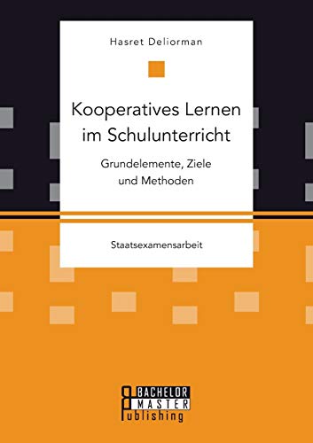 Kooperatives Lernen Im Schulunterricht Grundelemente, Ziele Und Methoden (germa [Paperback]