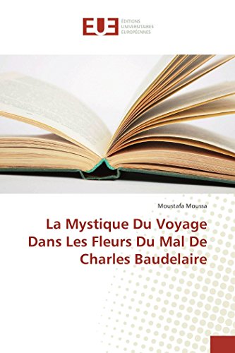 La Mystique Du Voyage Dans Les Fleurs Du Mal De Charles Baudelaire (french Editi [Paperback]