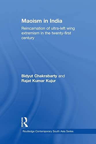 Maoism in India Reincarnation of Ultra-Left Wing Extremism in the Twenty-First  [Paperback]